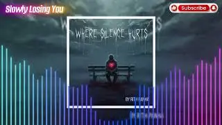 4- Slowly Losing You (Heart-breaking Music)
