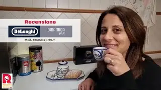Recensione macchina caffè DeLonghi Dinamica Plus. Mod. ECAM370.95.T ☕ Perfetto!