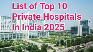 List of Top 10 Private Hospitals In India 2025 | Best Private Hospital