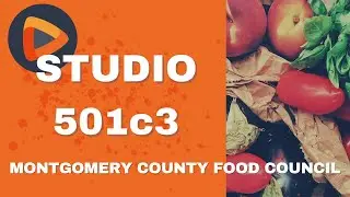 Studio 501c3:  Montgomery County Food Council