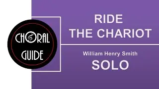 Ride The Chariot - SOLO | Arr WH Smith