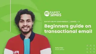 Notify with Confidence Series-3 - Beginners guide on transactional email