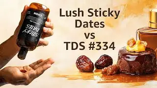 Lush Sticky Dates Scent Dupe Showdown | Fragrance | Deanna’s Life
