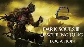 DARK SOULS&trade; III - Obscuring Ring Location