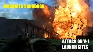 Mosquito Squadron, Attack on V - 1 Launch Sites.