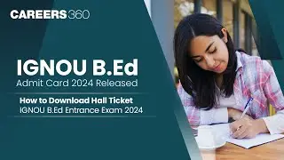 IGNOU B.Ed Admit Card 2024 Released | How to Download Hall Ticket | IGNOU B.Ed Entrance Exam 2024