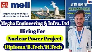 Nuclear Power Project Jobs | Megha Engineering & Infra Ltd Recruitment 2024 | Diploma/Degree | MEIL