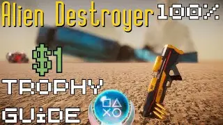 Alien Destroyer | Easy $1 Fast Platinum! | 100% Trophy Guide