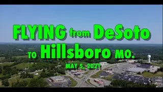 Fly with me from DeSoto to Hillsboro MO. on 210505 in 4K