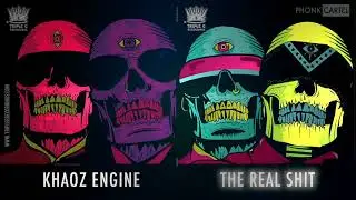 Khaoz Engine - The Real Shit