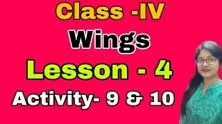 Class 4 English Wings ৷৷ Lesson 4 Activity - 9 & 10( page no - 84)