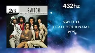 Switch - I Call Your Name (432hz)