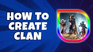 How To Create Clan in Destiny 2 (Quick and Easy)