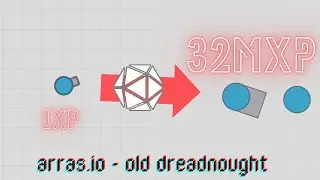 32m annihilator!|old dreadnought open 3tdm|arras.io