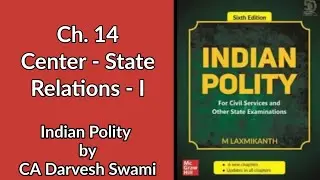 Ch  14  Part I  Center State Relations (M.Laxmikanth)