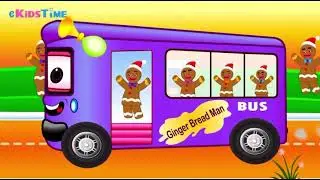 Wheels on the bus &bull; gingerbread &bull; nursery rhymes and kids songs &bull; eKidsTime
