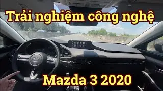 Trải nghiệm công nghệ trên Mazda 3 2020 | Hải Channel