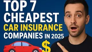 Top 7 Cheapest Car Insurance Companies in 2025 (Save BIG This Year!)