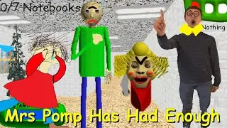 Mrs Pomp Has Had Enough - Baldi's Basics Mod
