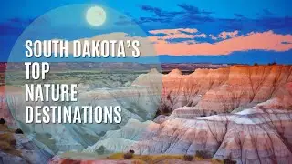 South Dakota&rsquo;s Top Ten Nature Destinations