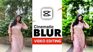 Capcut Cinematic Blur Effect Video Editing | Background Blur Video Editing In Capcut | Capcut edit