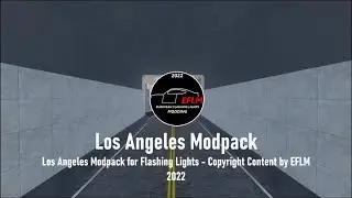 Flashing Lights Modpack Trailer by EFLM | Los Angeles&nbsp;Modpack
