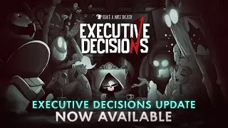 Have a Nice Death | Executive Decisions Update Trailer