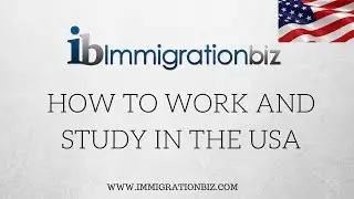 How to work and study in the USA - Living My American Dream