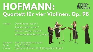 [PMF 2023] Hofmann: Quartett für 4 Violinen / ホフマン：ヴァイオリン四重奏曲