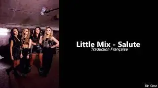 Little Mix - Salute (Traduction Française)