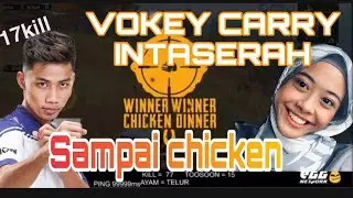 VOKEY DUO BERSAMA INTAN SERAH AUTO CARRY SAMPAI CHICKEN | 17KILL |GAMEPLAY PALING SWEET