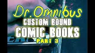 How to Make Custom Bound Comic Books DIY with Dr. Omnibus (Part 3)