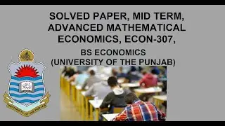 Solved Paper_BS Economics Mid Term ECON-307_Fall 2023
