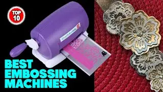 Top 10 Best Embossing Machines On Amazon (2022)