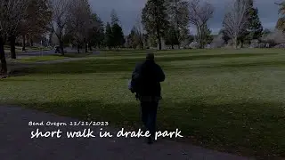 Daisy the Drone - A short walk in Drake Park - Bend Oregon - 11/11/2023