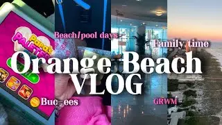 |ORANGE BEACH VLOG| beach days, pool days, Buc-ees and GRWM
