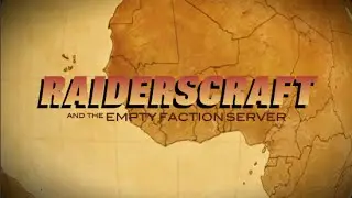 Raiderscraft and the empty faction server