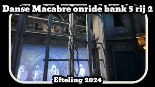 Danse Macabre onride bank 5 rij 2 [Efteling 2024]