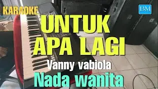 Untuk apa lagi karaoke || Vanny vabiola || Karaoke pop || Pop indonesia terbaru