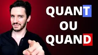 QUANT ou QUAND ?