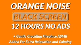 ORANGE Noise + Fireplace ASMR | AWESOME SLEEP - CALM YOUR MIND AND FINALLY SLEEP FOR MORE ENERGY
