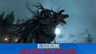 Bloodborne Boss Guide - How to beat Cleric Beast