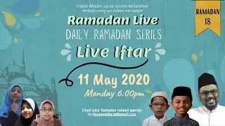 Ramadan 18 Live Iftar 11 May 2020