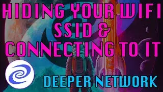 Deeper Network: Hiding Your Wifi SSID & Connecting To It - Plus Resetting Your Device If You Forget.