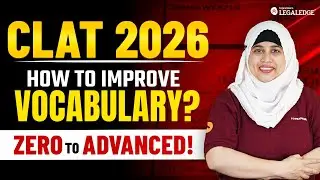 CLAT 2026: How to Improve Vocabulary Skills for the CLAT Exam?