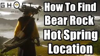 Ghost Of Yotei &ndash; How To Find Bear Rock Hot Spring Location