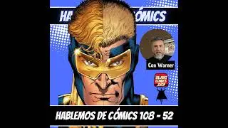 Hablemos De C&oacute;mics 108 - 52 el camino del heor&iacute;smo de Booster Gold