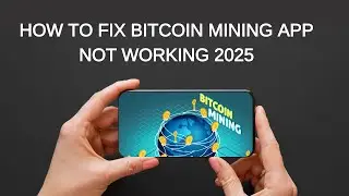 HOW TO FIX BITCOIN MINING APP NOT WORKING 2025