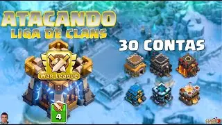 ATACANDO NA LIGA DE CLANS - 30 CONTAS - 4ª WAR - CLASH OF CLANS