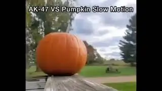 AK-47 VS Pumpkin Slow Motion